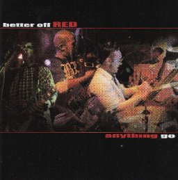 Better off RED - anything go