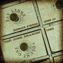 Bat Lenny | Songs From the Junk Drawer Vol. 1 '82-'83