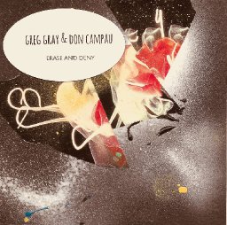 Greg Gray & Don Campau - Erase and Deny